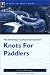 The Nuts 'N' Bolts Guide to the American Canoe Association's Knots for Paddlers (Nuts 'n' Bolts Guide) by Charlie Walbridge ISBN 0897321472