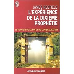 L'Exp�rience de la dixi�me proph�tie : Le Pouvoir de la foi et de la visualisation