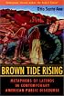 Brown Tide Rising: Metaphors of Latinos in Contemporary American Public Discourse