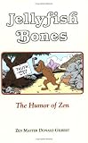 Jellyfish Bones: The Humor Of Zen