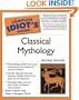 The Complete Idiot's Guide to Classical Mythology, 2nd Edition