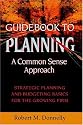 GUIDE BOOK TO PLANNING - A COMMON SENSE APPROACH