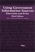 Using Government Information Sources: Electronic and Print<br> Third Edition