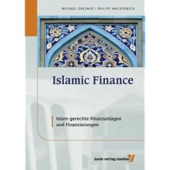 Islamic Finance. Islam-gerechte Finanzanlagen und Finanzierungen