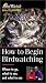 VHS : How to Begin Birdwatching: Where to Go, What to See, and What to Use