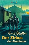 Der Zirkus der Abenteuer - Enid Blyton
