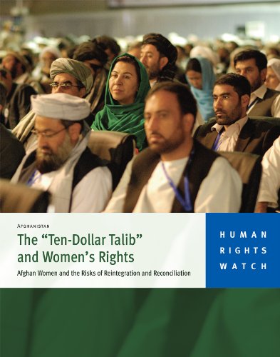 The Ten-Dollar Talib and Womens Rights: Afghan Women and the Risks of Reintegration and Reconciliation