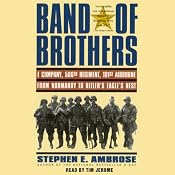 Band of Brothers: E Company, 506th Regiment, 101st Airborne, from Normandy to Hitler's Eagle's Nest | [Stephen E. Ambrose]