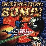 Music : Destination Bomp: the Best of Bomp Records - the First 20 Years