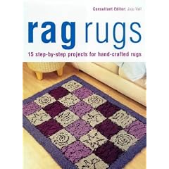Rag Rugs: 15 Step-by-step Projects for Hand-crafted Rugs