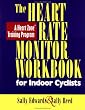 The Heart Rate Monitor Workbook for Indoor Cyclists: A Heart Zone Training Program