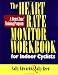 The Heart Rate Monitor Workbook for Indoor Cyclists