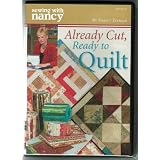Sewing With Nancy Zieman Already Cut, Ready to Quilt DVD