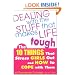 Dealing with the Stuff That Makes Life Tough: The 10 Things That Stress Teen Girls Out and How to Cope with Them
