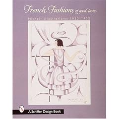 French Fashions "of Good Taste" 1920-1922: From Pochoir Illustrations (Schiffer Design Book)