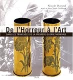 De l'Horreur � l'Art : Dans les tranch�es de la Premi�re Guerre Mondiale