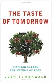 The Taste of Tomorrow: Dispatches from the Future of Food