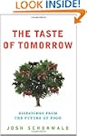 The Taste Of Tomorrow: Dispatches fro...