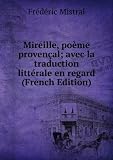 Mireille, poÃ¨me provenÃ§al; avec la traduction littÃ©rale en regard (French Edition)