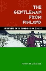 The Gentleman From Finland: Adventures On The Trans-siberian Express