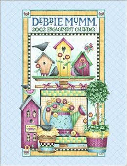 Debbie Mumm 2002 Engagement Calendar: Debbie Mumm: 9781586257606 Debbie Mumm 2002 Engagement Calendar: Debbie Mumm: 9781586257606