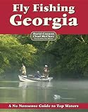Fly Fishing Georgia: A No Nonsense Guide to Top Waters (No Nonsense Fly Fishing Guidebooks)