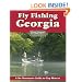 Fly Fishing Georgia: A No Nonsense Guide to Top Waters (No Nonsense Fly Fishing Guidebooks)