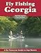 Fly Fishing Georgia: A No Nonsense Guide to Top Waters (No Nonsense Fly Fishing Guidebooks)