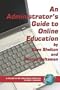 An Administrator's Guide to Online Education (PB) (USDLA Book Series on Distance Learning)