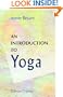An Introduction to Yoga: Four lectures delivered at the 32nd anniversary of the Theosophical society, held at Benares, on Dec. 27th, 28th, 29th, 30th, 1907