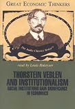 Thorstein Veblen and Institutionalism (Library Edition, the Audio Classics)