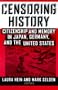 Censoring History: Citizenship and Memory in Japan, Germany, and the United States