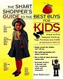 The Smart Shopper's Guide to the Best Buys for Kids