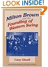 Milton Brown and the Founding of Western Swing (Music in American Life)