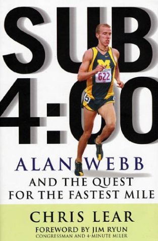 Sub 4:00:  Alan Webb and the Quest for the Fastest Mile