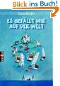 Es gef�llt mir auf der Welt