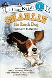 Charlie the Ranch Dog: Charlies Snow Day (I Can Read Book 1)