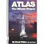 Atlas, The Ultimate Weapon: By Those Who Built It (Space 51)