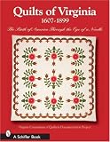 Quilts of Virginia, 1607-1899: The Birth of America Through the Eye of a Needle