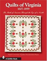 Quilts of Virginia, 1607-1899: The Birth of America Through the Eye of a Needle