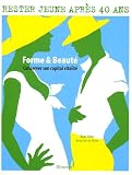 Forme & Beaut� : Conservez son capital vitalit�