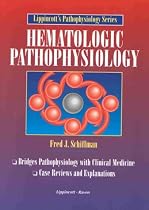 Hematologic Pathophysiology (Lippincott's Pathophysiology Series)