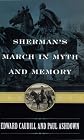 Sherman's March in Myth and Memory (The American Crisis Series)