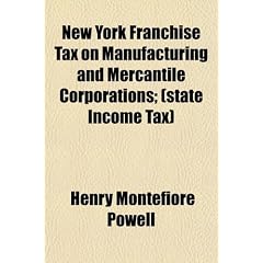 New York Franchise Tax on Manufacturing and Mercantile Corporations; (state Income Tax)