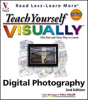 Teach Yourself VISUALLY Digital Photography, Second Edition