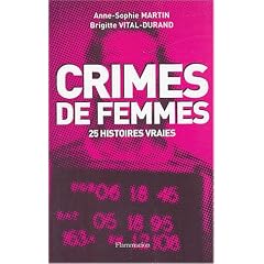 Crimes de femmes : 25 histoires vraies