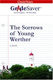 GradeSaver(tm) ClassicNotes The Sorrows of Young Werther