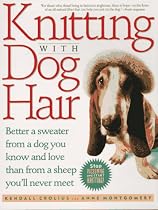 Knitting With Dog Hair: Better A Sweater From A Dog You Know and Love Than From A Sheep You'll Never Meet
