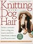 Knitting With Dog Hair: Better A Sweater From A Dog You Know and Love Than From  A Sheep You'll Never Meet