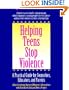 Helping Teens Stop Violence:  A Practical Guide for Counselors, Educators, and Parents
